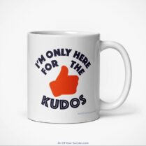 Only here for the kudos mug