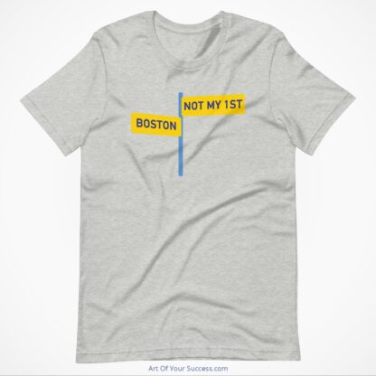 Not-my-first-Boston-t-shirt